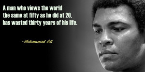 ... he did at 20 has just wasted 30 years of his life -Mohammad Ali Quote