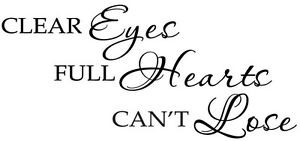 Clear Eyes, Full Heart, Can't Lose Clear Eyes, Full Heart, Can't Lose ...