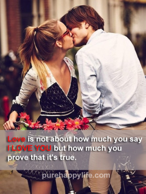 Love is not about how much you say I LOVE YOU but how much you prove ...