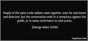 the same trade seldom meet together, even for merriment and diversion ...