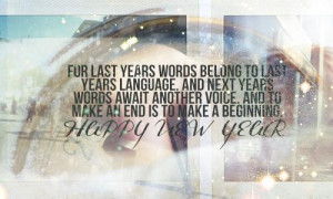 ... voice. And to make an end is to make a beginning. Happy New Year
