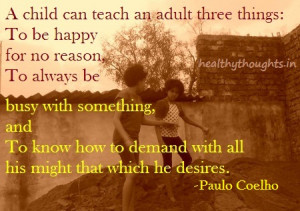 paulo coelho quotes-a child can teach an adult three things-thought ...