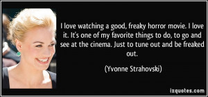 quote-i-love-watching-a-good-freaky-horror-movie-i-love-it-it-s-one-of ...