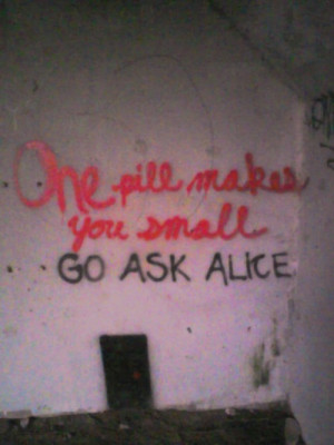 ... grafitti abandoned go ask alice one pill makes you small small door