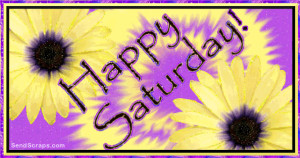 Saturday - Pictures, Greetings and Images for Facebook
