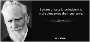 quote beware of false knowledge it is more dangerous than ignorance