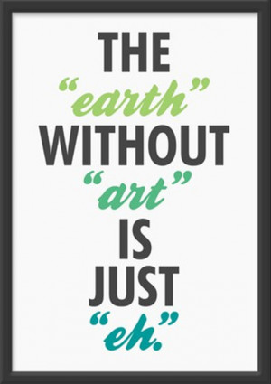 The Earth Without Art..