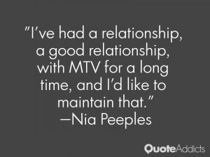 ve had a relationship, a good relationship, with MTV for a long time ...
