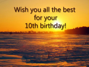 Sweet 10th Birthday Wishes, Quotes and Poem for Boys and Girls