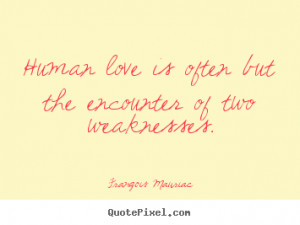quote about love by franqois mauriac make personalized quote picture