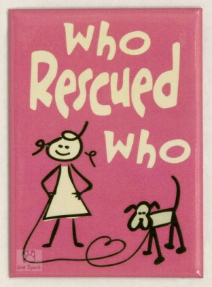 Who Rescued Who? Shelter Rescue Animals