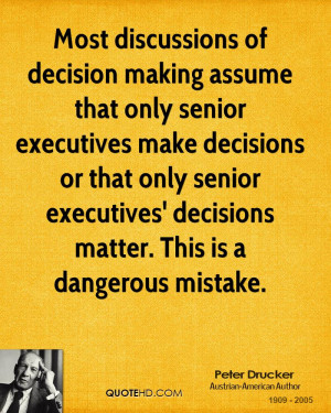 of decision making assume that only senior executives make decisions ...