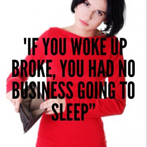 Savvy Quote: “If You Woke Up Broke…