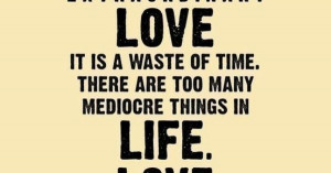 Story of my life… Don't ever settle.