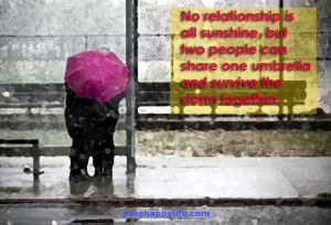 Love Quote: No relationship is all sunshine, but two people can..