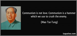 quote-communism-is-not-love-communism-is-a-hammer-which-we-use-to ...