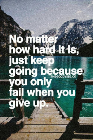 You only fail when you give up