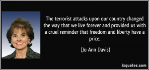 The terrorist attacks upon our country changed the way that we live ...