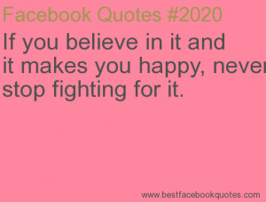 ... , never stop fighting for it.-Best Facebook Quotes, Facebook Sayings