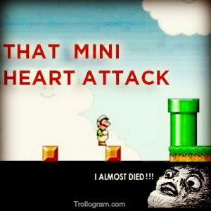 That Mini Heart Attack While Playing Super Mario