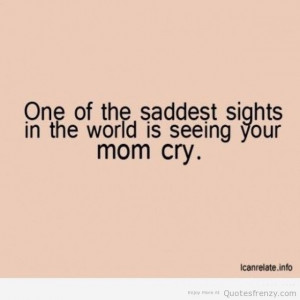 crying sad Mothers mom Quotes