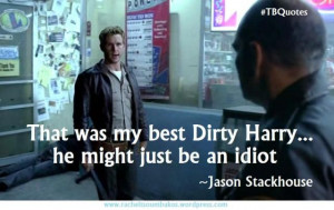 Jason Stackhouse quote. True Blood season six. Funny True Blood quote.