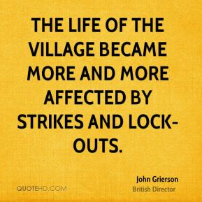 John Grierson - The life of the village became more and more affected ...