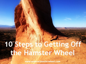 10 steps to getting off the hamster wheel.