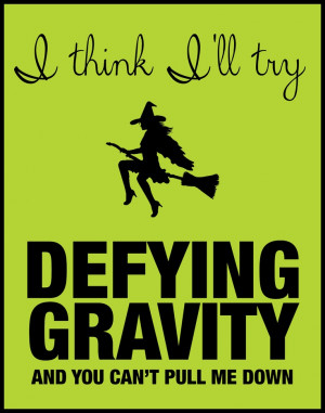 WICKED Defying Gravity Inspirational Quote Poster :: Etsy Shop ...