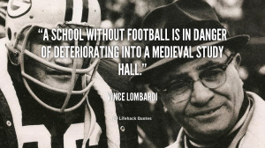 ... football is in danger of deteriorating into a medieval study hall