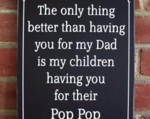 Pop Pop Wood Sign The only thing be tter Wall Decor Grandfather Gift ...