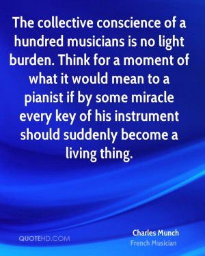 The collective conscience of a hundred musicians is no light burden ...