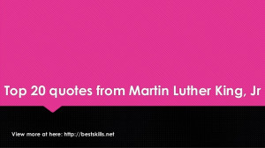 Top 20 quotes from Martin Luther King, JrView more at here: http ...