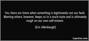 there are times when something is legitimately not our fault. Blaming ...