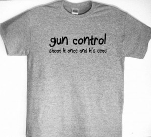 Funny Deer Hunting Sayings Gun control f hunting shirt,