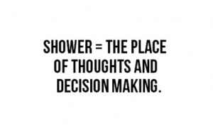 Related Shower – The Place Of Thoughts And Decision Making