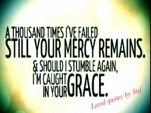 Gods Grace And Mercy Quotes God's grace quote