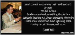 Am I correct in assuming that I address Lord Arthur? Yes, I'm Arthur ...