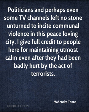 Politicians and perhaps even some TV channels left no stone unturned ...