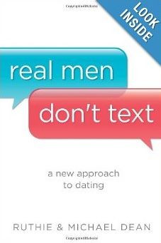 Real Men Don't Text: A New Approach to Dating (dating) (dating sites ...