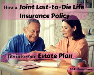 How a joint last-to-die life insurance policy fits into your estate ...