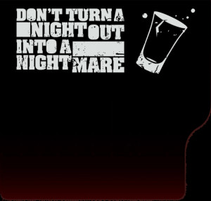 The National Binge Drinking Campaign ( Don’t turn a night out into a ...