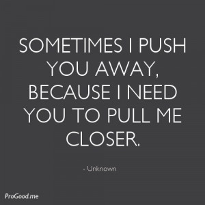 Unknown-Sometimes-I-push-you-away.jpeg?resize=500%2C500