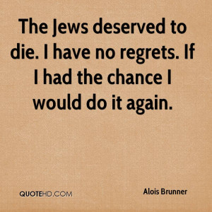 Alois Brunner Quotes