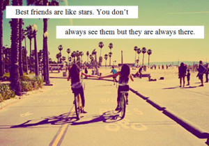 Best Friends Are Like Stars You Don’t Always See Them But They Are ...