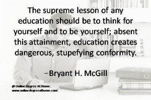... dangerous, stupefying conformity. -Bryant H. McGill #Quotesoneducation