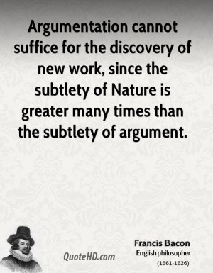 Argumentation cannot suffice for the discovery of new work, since the ...