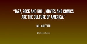 quote-Bill-Griffith-jazz-rock-and-roll-movies-and-comics-183346.png
