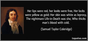 Her lips were red, her looks were free, Her locks were yellow as gold ...