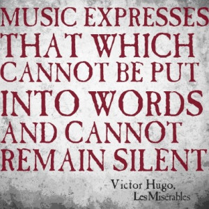 vitor_hugo_les_miserables_quote_music_expresses_that_which_cannot_be ...